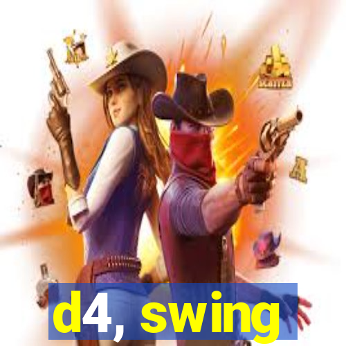 d4, swing